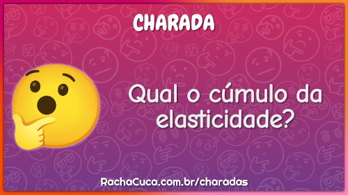 Resposta: colocar um pé no Pão-de-açúcar, o outro no Morro do Corcovado e lavar o saco na Baía da Guanabara.